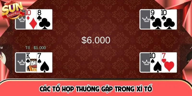 Các tổ hợp thường gặp trong Xì tố 